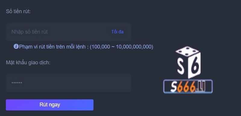 Nhập chính xác mật khẩu khi rút tiền s666